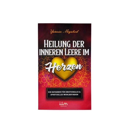 Heilung der inneren Leere im Herzen von Yasmin Mogah