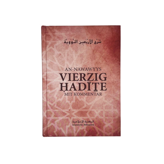 An-Nawawyys 40 Hadithe - mit Kommentar