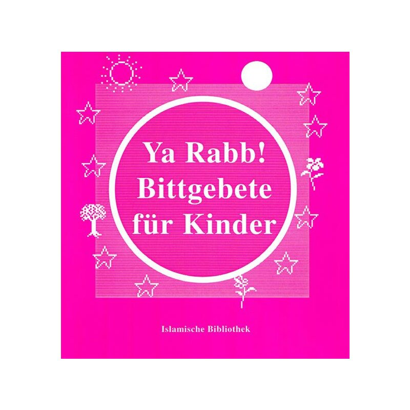 Ya Rabb! Bittgebete für Kinder