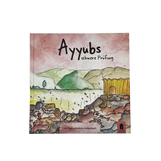 Ayyubs schwere Prüfung