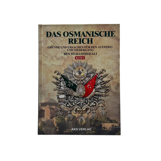Das Osmanische Reich - Gründe und Ursachen für den Aufstieg und den Niedergang
