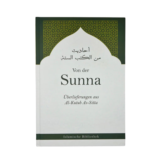 Von der Sunna - Überlieferungen aus Al-Kutub As-Sitta