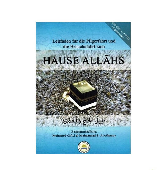 Leitfaden für die Pilgerfahrt und Besuchsfahrt zum Hause Allahs
