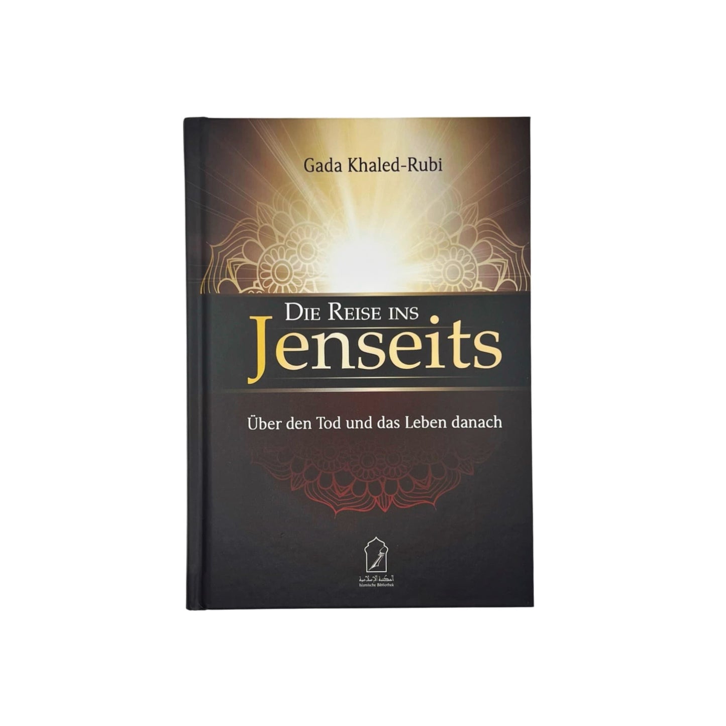 Die Reise ins Jenseits: Über den Tod und das Leben danach (Neuauflage)