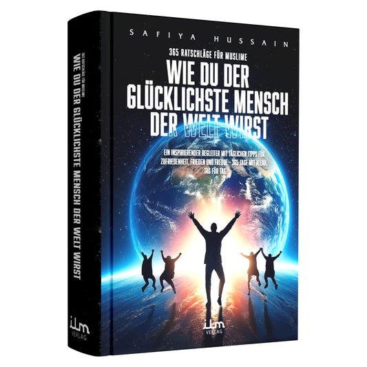 Wie du der glücklichste Mensch der Welt wirst