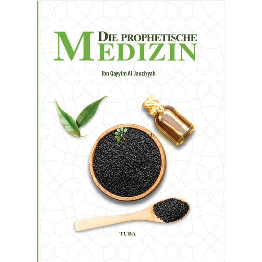 Die Prophetische Medizin (3. verbesserte Auflage)