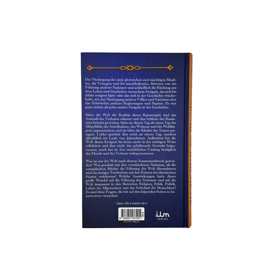 Als die Welt die Muslime verlor - Aufstieg und Niedergang der Muslime und die daraus resultierenden Folgen für die Menschheit