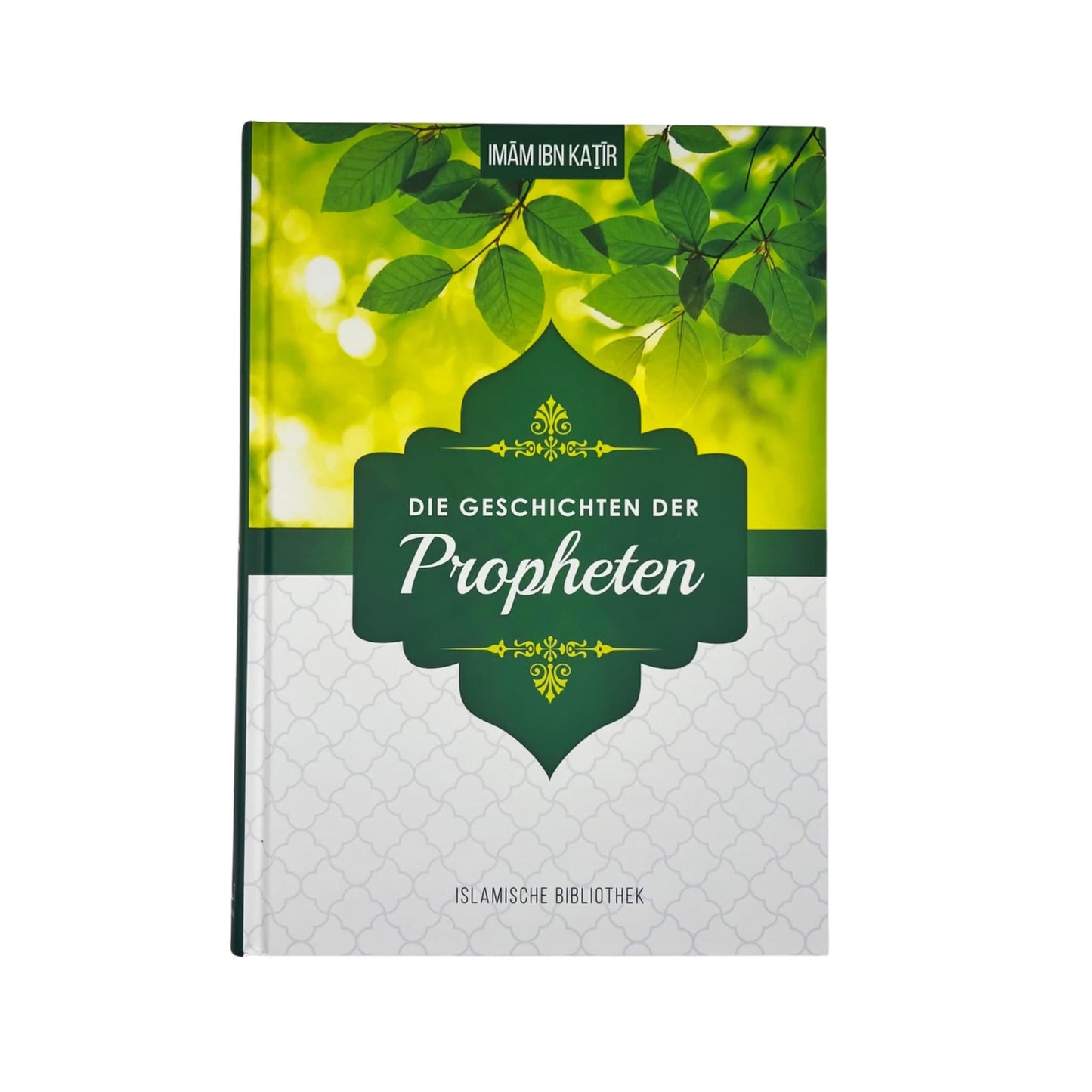 Die Geschichten der Propheten, Imam ibn Kathir (3. Aufl.)