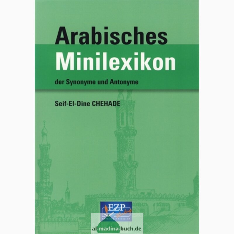 Arabisches Minilexikon der Synonyme und Antonyme / Sprachbuch