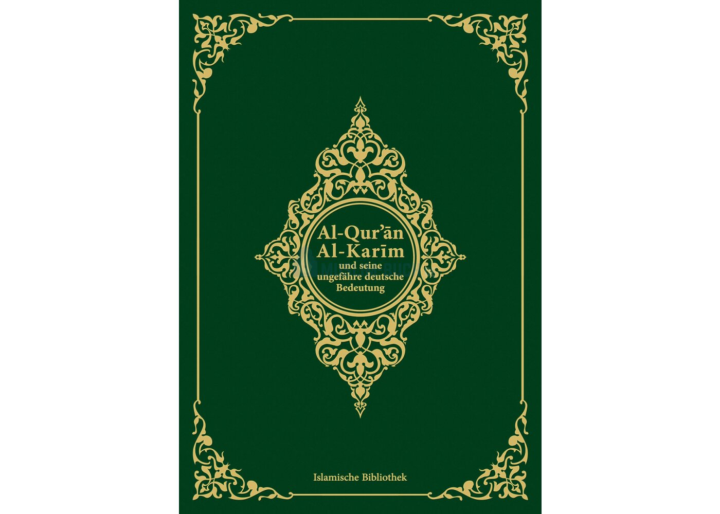 Al-Qur'an Al-Karim und seine ungefähre deutsche Bedeutung (Koran, Quran)