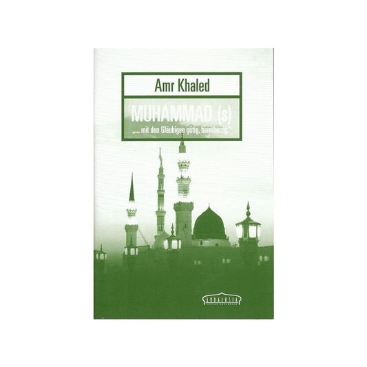 Muhammad (s) "...mit den Gläubigen gütig, barmherzig"