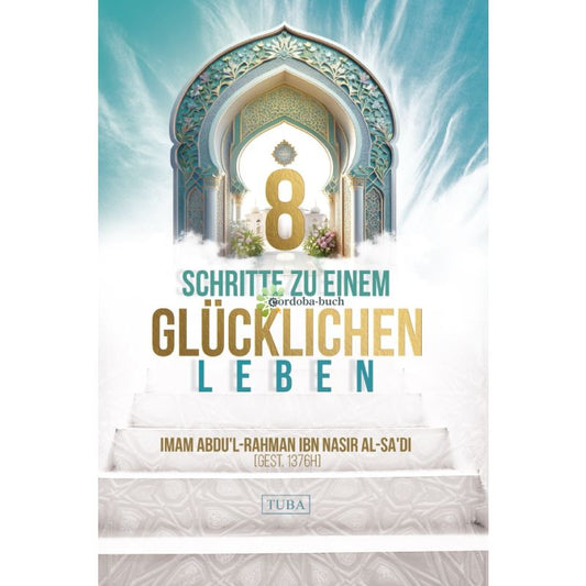 8 Schritte zu einem glücklichen Leben