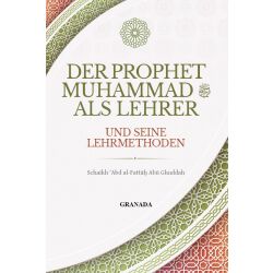 Der Prophet Muhammad sallallahu alaihi wasallam als Lehrer