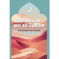 Geschichten der Sahaba: Abdullah Ibn az-Zubair