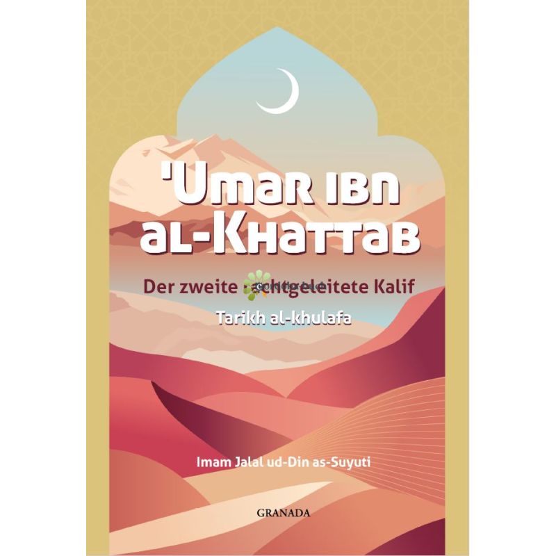 Umar Ibn al-Khattab, der zweite rechtgeleitete Kalif