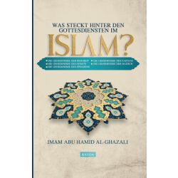 Was steckt hinter den Gottesdiensten im Islam? Al Ghazali