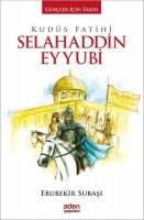 Kudüs Fatihi Selahaddin Eyyubi