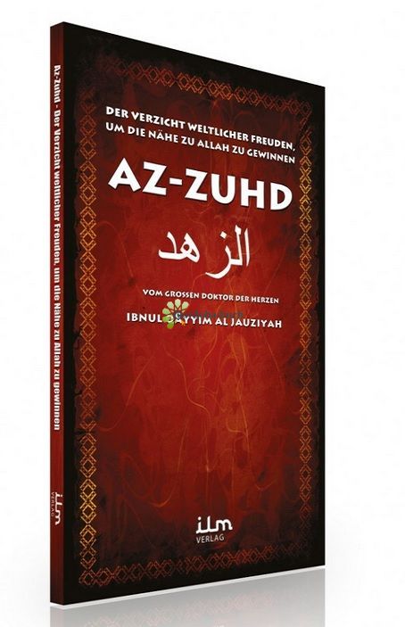 Az Zuhd - Der Verzicht weltlicher Freuden, um die Nähe zu Allah zu gewinnen