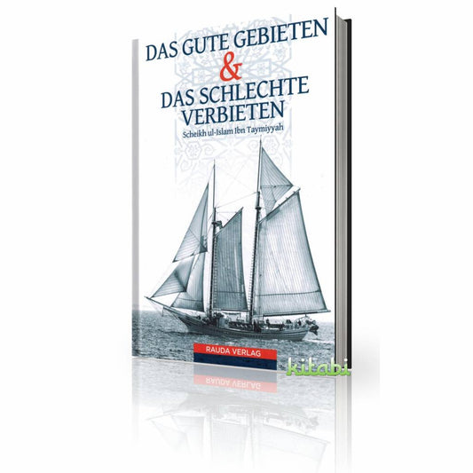 Das Gute gebieten und das Schlechte verbieten