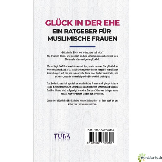 Glück in der Ehe - Ein Ratgeber für muslimische Frauen
