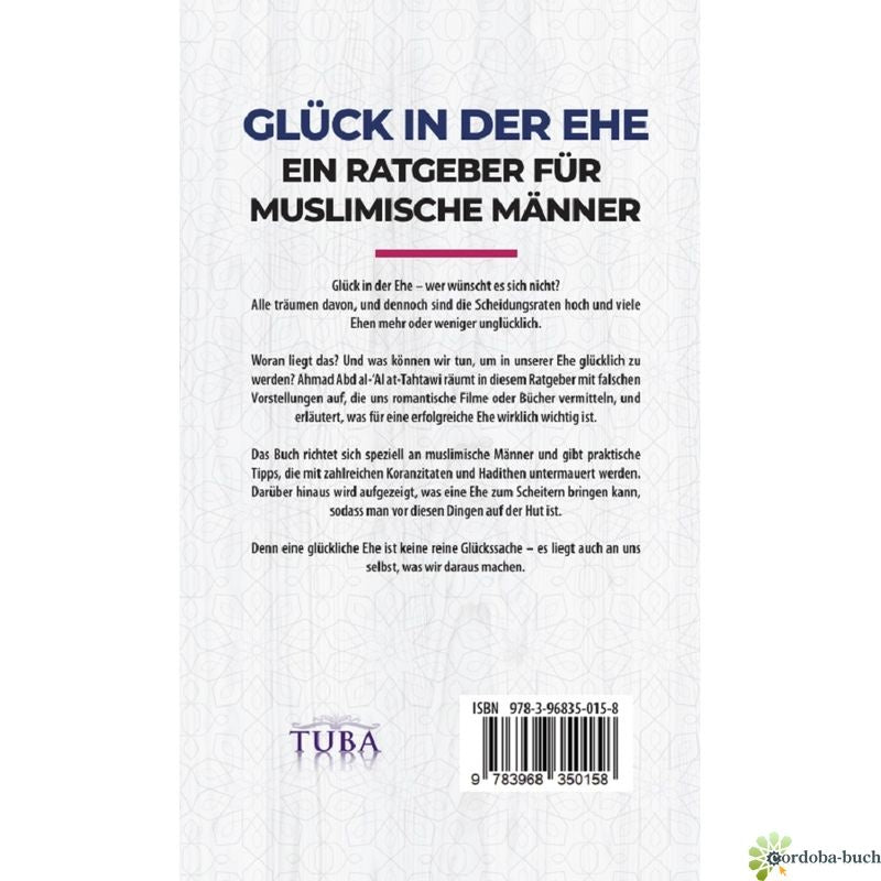 Glück in der Ehe - Ein Ratgeber für muslimische Männer