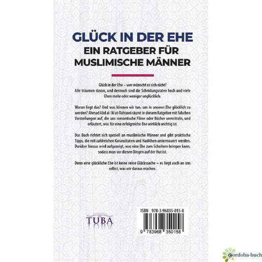 Glück in der Ehe - Ein Ratgeber für muslimische Männer