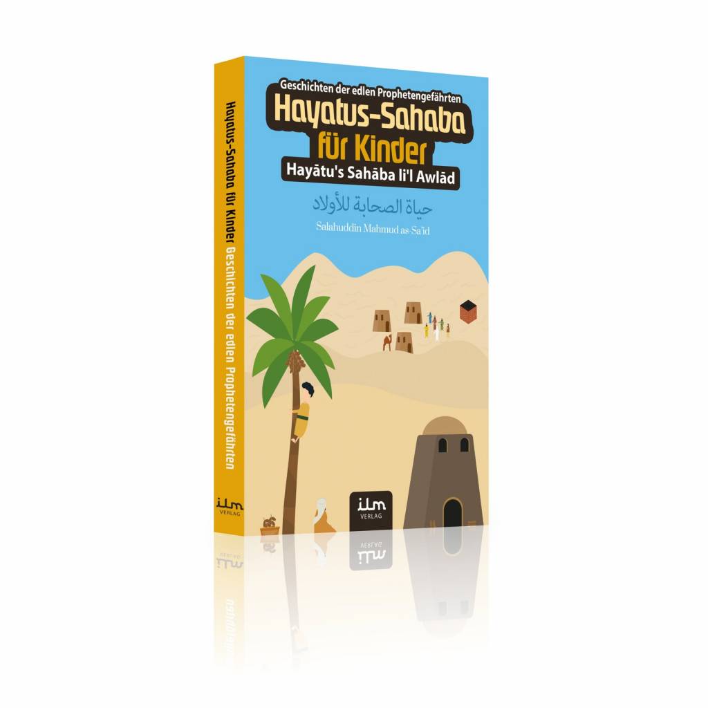 Hayatus-Sahaba für Kinder - Die Geschichten der edlen Prophetengefährten