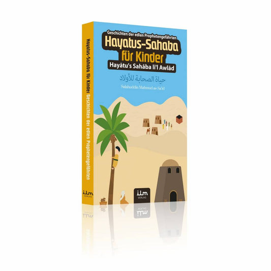 Hayatus-Sahaba für Kinder - Die Geschichten der edlen Prophetengefährten
