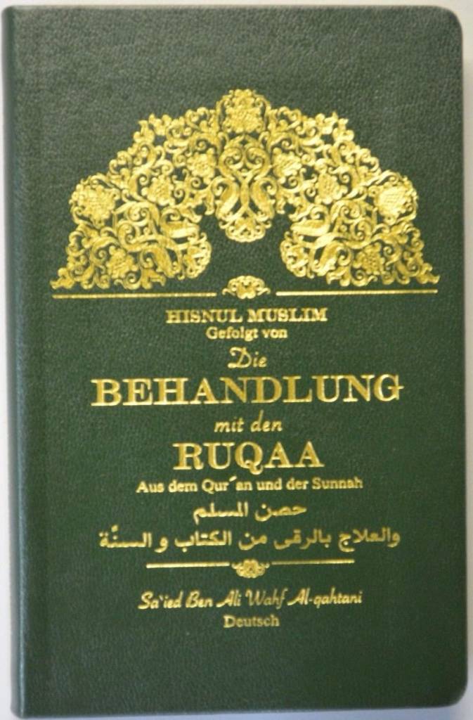 Hisnul Muslim Gefolgt von: Die Behandlung mit den Ruqaa