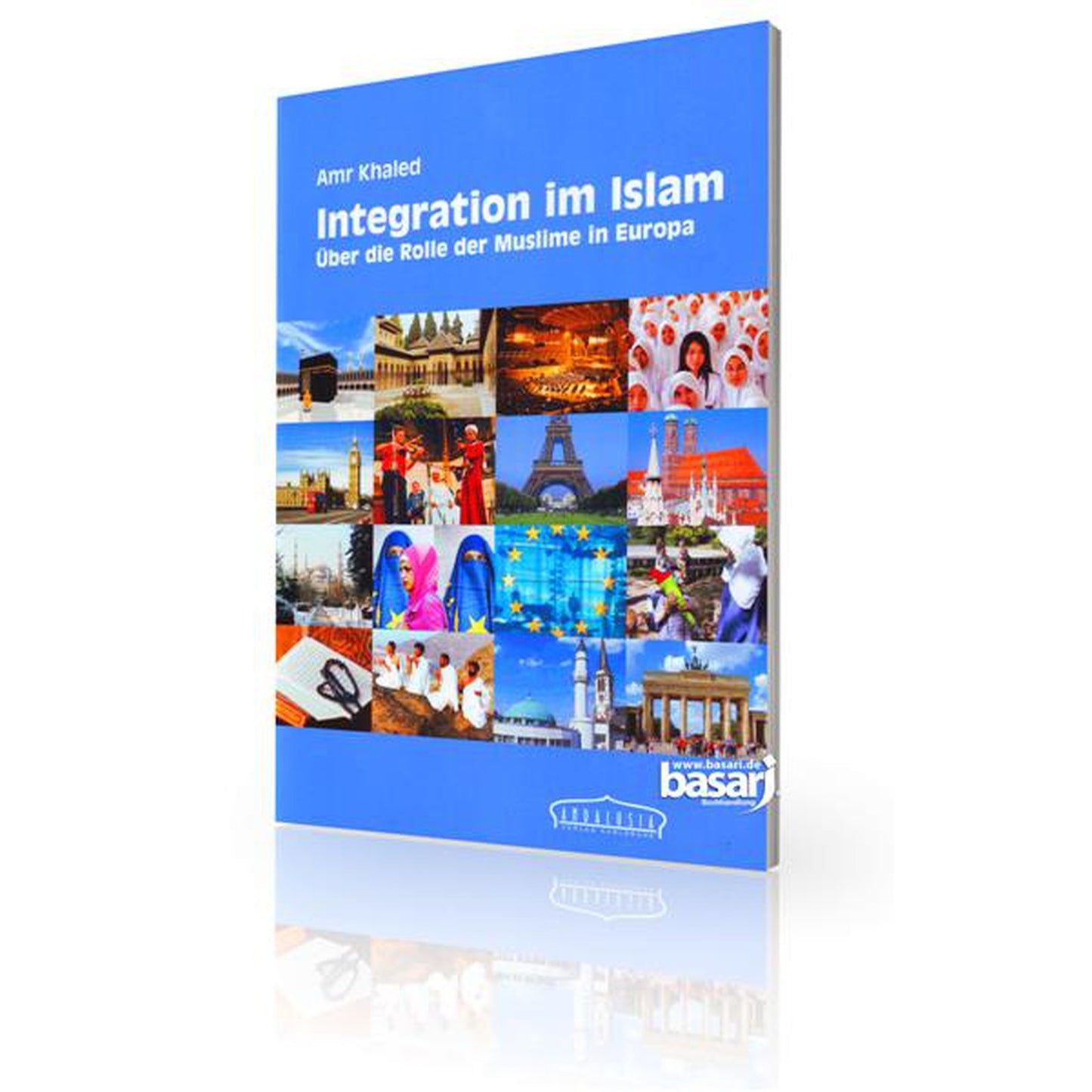 Integration im Islam - über die Rolle der Muslime in Europa