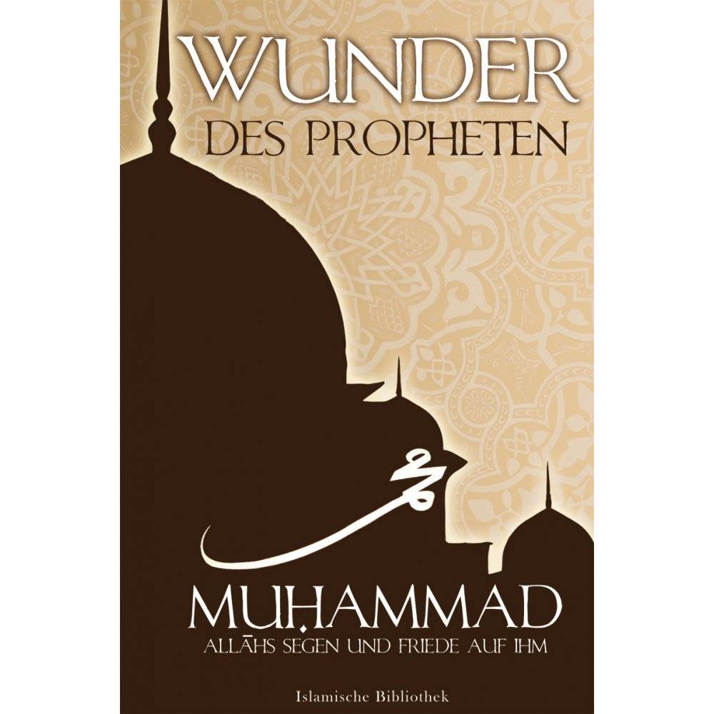 Wunder des Propheten Muhammad (a.s.s.)